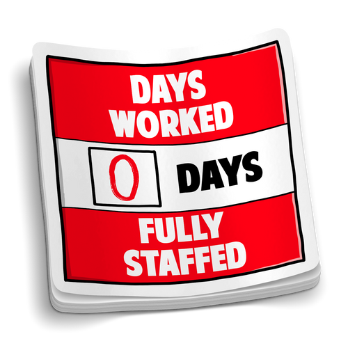 Days Worked Fully Staffed Sticker